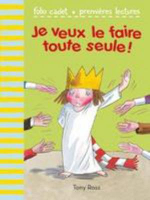 Je veux le faire toute seule ! [French] 2070651215 Book Cover