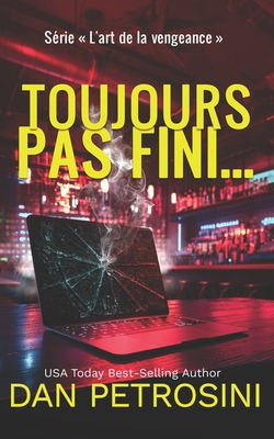 Toujours Pas Fini... [French] 1960286641 Book Cover