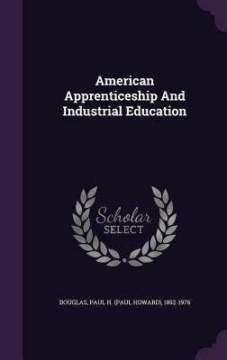 American Apprenticeship And Industrial Education 134820124X Book Cover