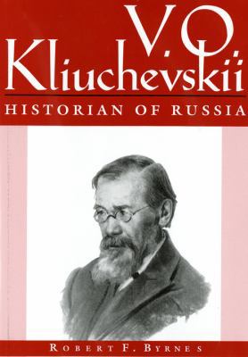 V. O. Kliuchevskii, Historian of Russia 025332940X Book Cover