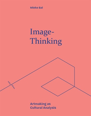 Image-Thinking: Artmaking as Cultural Analysis 1474494226 Book Cover