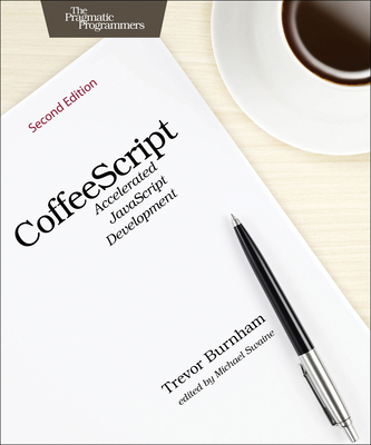 Coffeescript: Accelerated JavaScript Development 1941222269 Book Cover