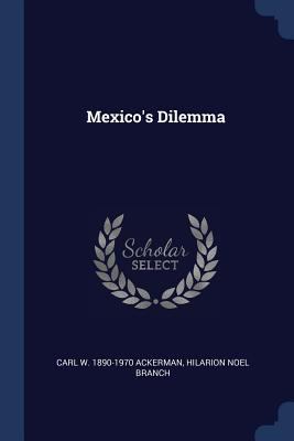 Mexico's Dilemma 137687301X Book Cover