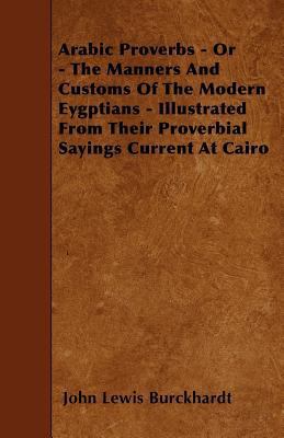 Arabic Proverbs - Or - The Manners And Customs ... 1446020541 Book Cover