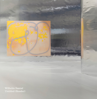 Wilhelm Sasnal: Untitled: A Reader 3753302376 Book Cover