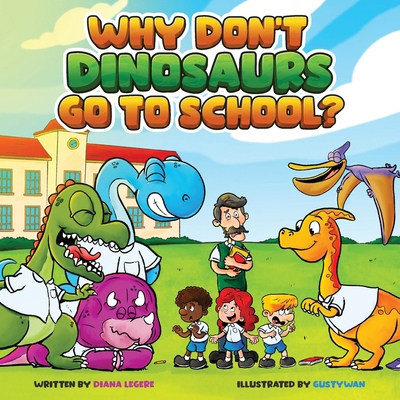 Why Don't Dinosaurs Go to School? B0CVHYJCVT Book Cover