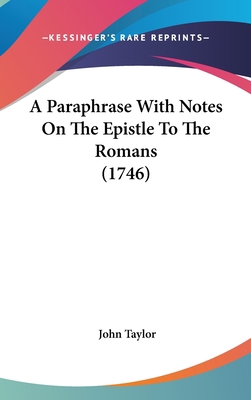 A Paraphrase with Notes on the Epistle to the R... 1120258952 Book Cover