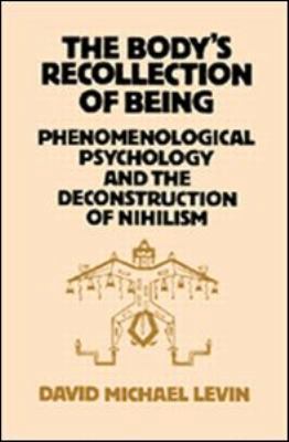 The Body's Recollection of Being: Phenomenologi... 0710204787 Book Cover