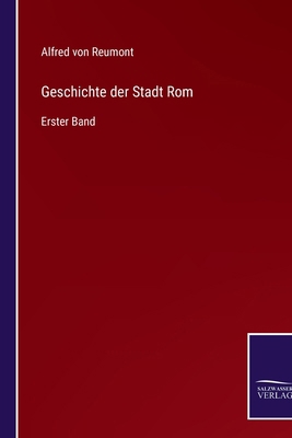 Geschichte der Stadt Rom: Erster Band [German] 3752526939 Book Cover