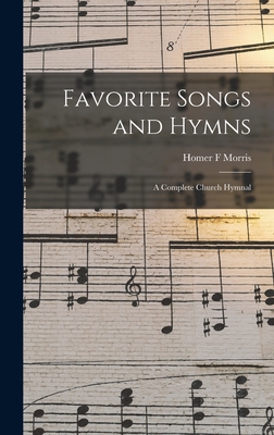 Favorite Songs and Hymns: a Complete Church Hymnal 1013753534 Book Cover