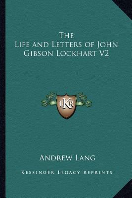 The Life and Letters of John Gibson Lockhart V2 1162723564 Book Cover