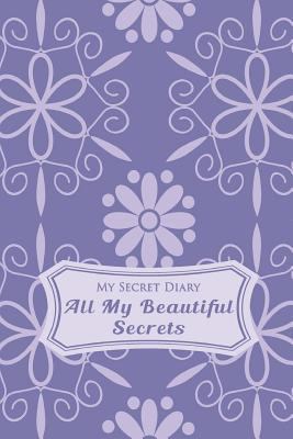 My Secret Diary: All My Beautiful Secrets 1497358000 Book Cover