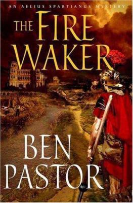 The Fire Waker: An Aelius Spartianus Mystery 031235391X Book Cover
