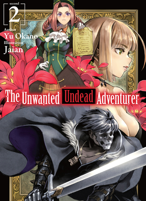 The Unwanted Undead Adventurer (Light Novel): V... 1718357419 Book Cover