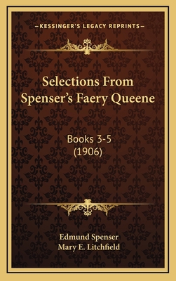 Selections from Spenser's Faery Queene: Books 3... 1164759639 Book Cover