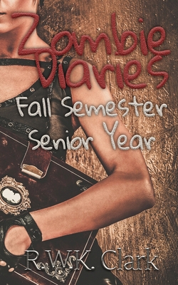 Zombie Diaries Fall Semester Senior Year: The M... 1948312042 Book Cover