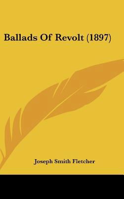 Ballads of Revolt (1897) 1162085126 Book Cover