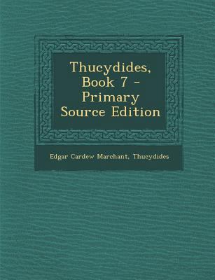 Thucydides, Book 7 - Primary Source Edition [Greek, Ancient (to 1453)] 1293774731 Book Cover
