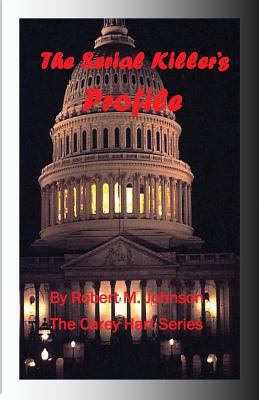 The Serial Killer's Profile: A Carey Hart Novel 1484023986 Book Cover