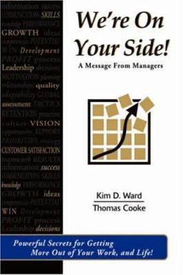 We're On Your Side!: A Message From Managers 0595677053 Book Cover