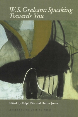 W. S. Graham: Speaking Towards You 0853235694 Book Cover