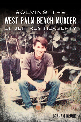 Solving the West Palm Beach Murder of Jeffrey H... 1467142565 Book Cover