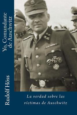 Yo, Comandante de Auschwitz: La verdad sobre la... [Spanish] 1545495696 Book Cover