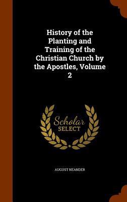 History of the Planting and Training of the Chr... 1346315426 Book Cover