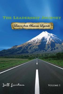 The Leadership Journey: Volume I 1542850746 Book Cover