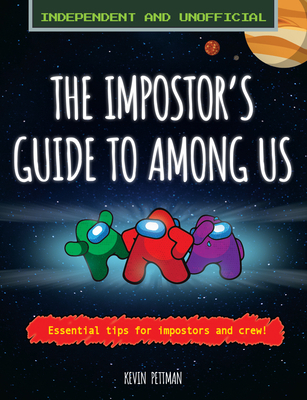 The Impostor's Guide To: Among Us (Independent ... 1839350784 Book Cover