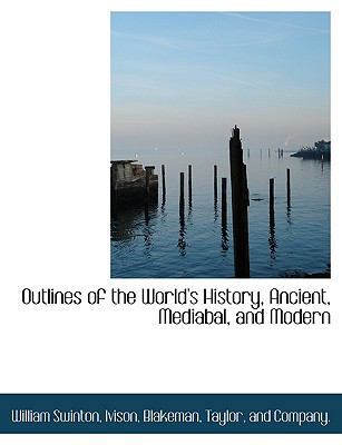 Outlines of the World's History, Ancient, Media... 1140617281 Book Cover