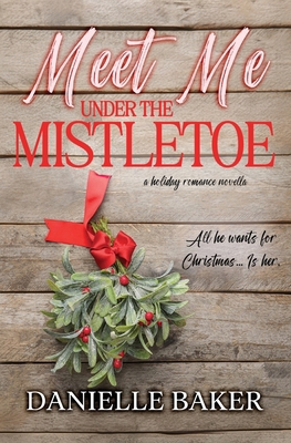 Meet Me Under the Mistletoe B0DGY2RPNV Book Cover