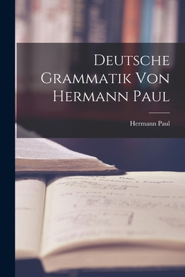 Deutsche Grammatik von Hermann Paul [German] 1017424403 Book Cover