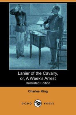 Lanier of the Cavalry, Or, a Week's Arrest (Ill... 1406519391 Book Cover