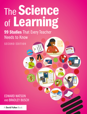 The Science of Learning: 99 Studies That Every ... 0367620790 Book Cover