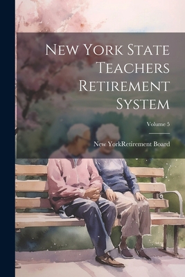 New York State Teachers Retirement System; Volu... 1022641204 Book Cover