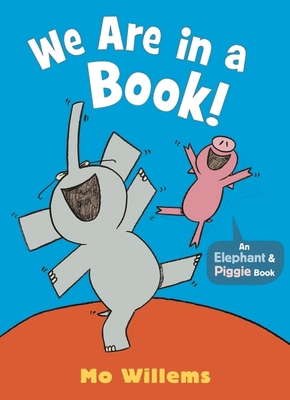 We Are in a Book! (Elephant and Piggie) 1529512336 Book Cover