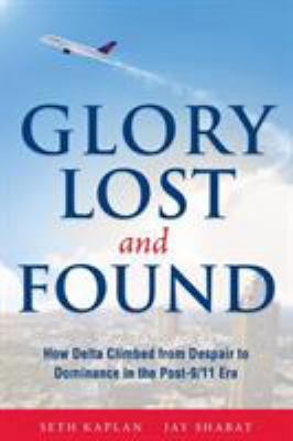 Glory Lost and Found: How Delta Climbed from De... 0996990119 Book Cover