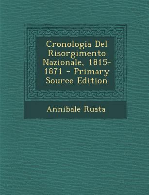 Cronologia del Risorgimento Nazionale, 1815-1871 [Italian] 1293398357 Book Cover