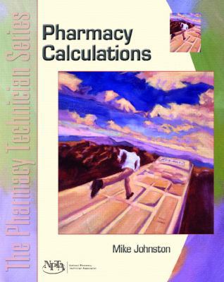 Pharmacy Calculations: The Pharmacy Technician ... 0131147404 Book Cover
