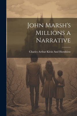 John Marsh's Millions a Narrative 1022516175 Book Cover