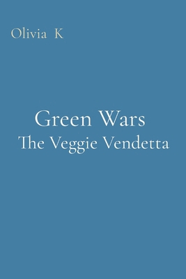 Green Wars The Veggie Vendetta 8196837496 Book Cover