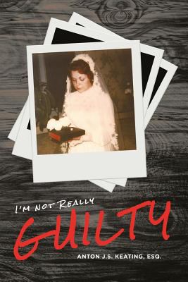 I'm Not Really Guilty 069264766X Book Cover