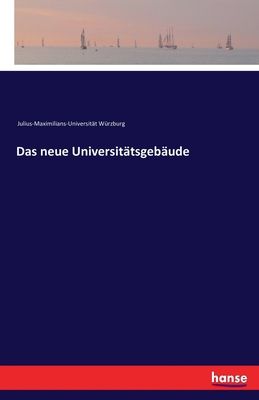 Das neue Universitätsgebäude [German] 3742880578 Book Cover