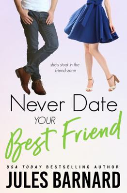Never Date Your Best Friend 1942230257 Book Cover