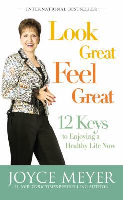 Look Great, Feel Great: 12 Keys to Enjoying a H... 1594832048 Book Cover