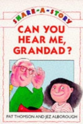 Can You Hear Me, Grandad? (Share-A-Story) 0575057602 Book Cover