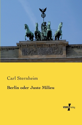 Berlin oder Juste Milieu [German] 3957386691 Book Cover