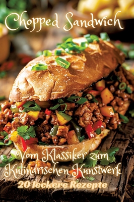 Chopped Sandwich: Vom Klassiker zum Kulinarisch... [German] 3384207467 Book Cover