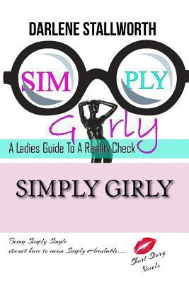 Simply Girly: A Ladies Guide In Life's Journey 1533203164 Book Cover